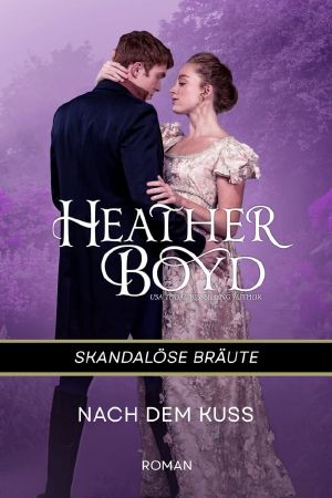 [Skandalöse Bräute 01] • Nach dem Kuss